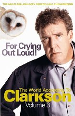 Image for For Crying Out Loud: The World According to Clarkson v. 3